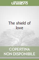 The shield of love libro