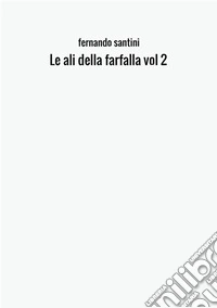 Le ali della farfalla. Vol. 2