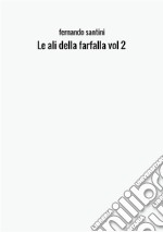 Le ali della farfalla. Vol. 2 libro