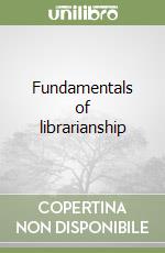 Fundamentals of librarianship libro