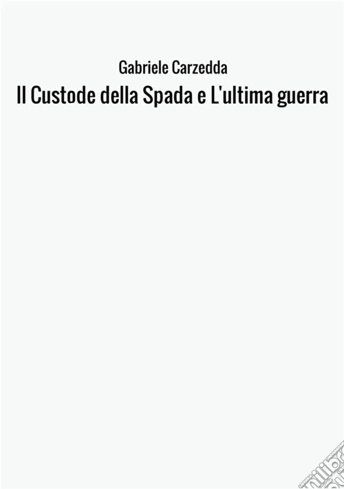 Il custode della spada e L'ultima guerra