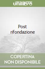 Post rifondazione