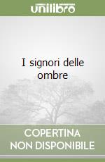 I signori delle ombre libro