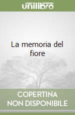 La memoria del fiore libro