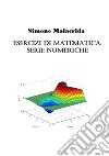 Esercizi di matematica: serie numeriche libro
