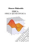 Fisica: fisica quantistica libro