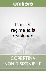 L'ancien régime et la révolution libro