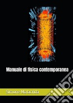 Manuale di fisica contemporanea libro