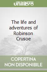 The life and adventures of Robinson Crusoe libro