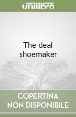 The deaf shoemaker