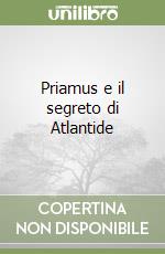 Priamus e il segreto di Atlantide libro