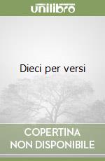 Dieci per versi