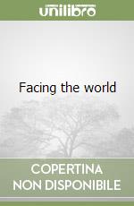Facing the world libro