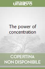 The power of concentration libro