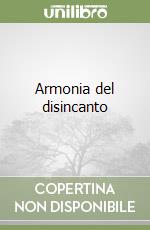 Armonia del disincanto libro