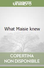 What Maisie knew libro