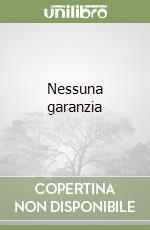 Nessuna garanzia libro