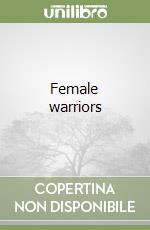 Female warriors libro