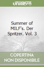 Summer of MILF's. Der Spritzer. Vol. 3 libro