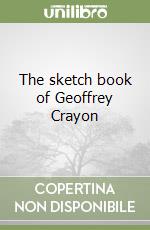 The sketch book of Geoffrey Crayon libro