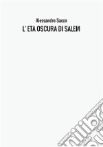 L'età oscura di Salem libro