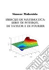 Esercizi di matematica: serie di potenze, di Taylor e di Fourier libro