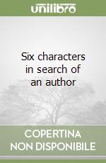 Six characters in search of an author libro