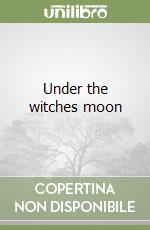 Under the witches moon