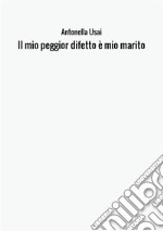 Il mio peggior difetto è mio marito