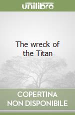 The wreck of the Titan libro