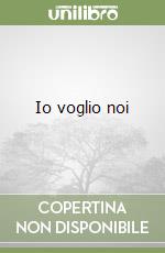 Io voglio noi