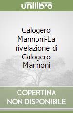 Calogero Mannoni-La rivelazione di Calogero Mannoni libro