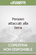 Pensieri attaccati alla terra libro