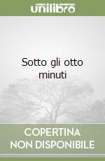 Sotto gli otto minuti libro