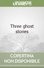 Three ghost stories