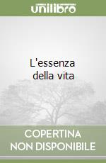 L'essenza della vita