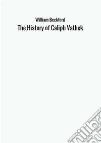 The history of Caliph Vathek libro