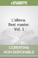L'allieva. Best master. Vol. 1 libro