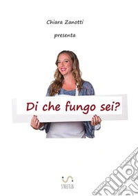 Di che fungo sei? libro