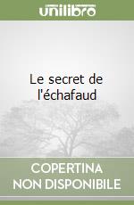 Le secret de l'échafaud libro