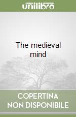 The medieval mind libro