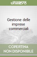 Gestione delle imprese commerciali libro