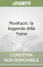 MoeKaori: la leggenda della Yume libro