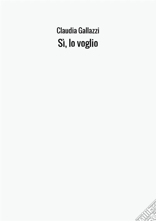 Sì, lo voglio