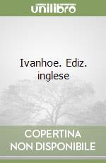 Ivanhoe. Ediz. inglese