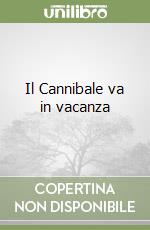 Il Cannibale va in vacanza