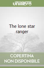 The lone star ranger libro