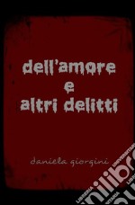 Dell'amore e altri delitti libro