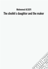 The sheikh's daughter and the maker libro