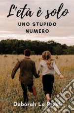 L'età è solo uno stupido numero libro